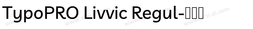 TypoPRO Livvic Regul字体转换